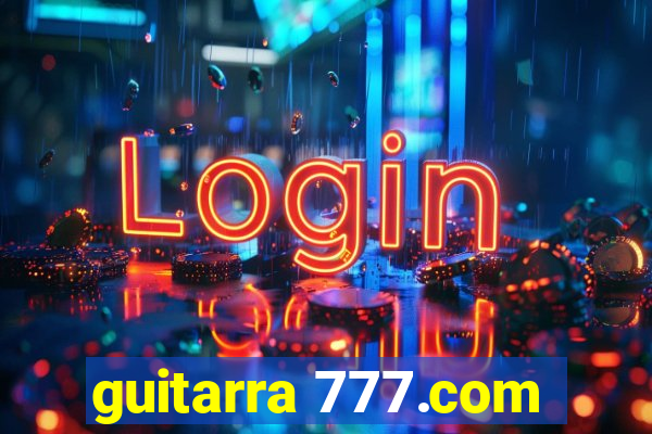 guitarra 777.com